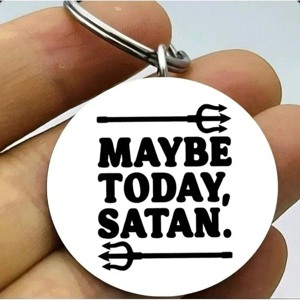 Maybe Today Satan Spear Hot Art Horror Devil Evil Keychain
